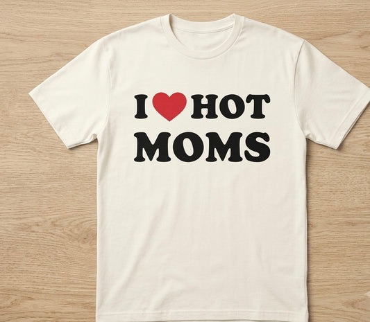 {White} I❤️HOT MOMS Shirt